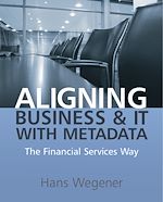Télécharger le livre :  Aligning Business and IT with Metadata