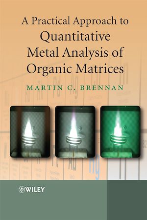 Téléchargez le livre :  A Practical Approach to Quantitative Metal Analysis of Organic Matrices