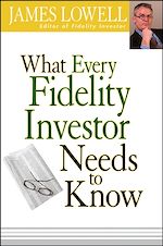Télécharger le livre :  What Every Fidelity Investor Needs to Know