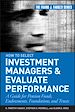 Télécharger le livre :  How to Select Investment Managers and Evaluate Performance