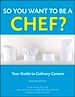 Télécharger le livre :  So You Want to Be a Chef?