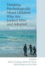 Télécharger le livre :  Thinking Psychologically About Children Who Are Looked After and Adopted