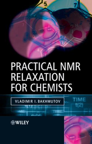 Download the eBook: Practical Nuclear Magnetic Resonance Relaxation for Chemists