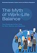 Télécharger le livre :  The Myth of Work-Life Balance
