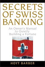 Télécharger le livre :  Secrets of Swiss Banking