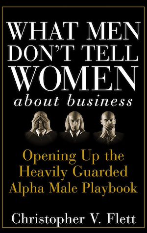 Téléchargez le livre :  What Men Don't Tell Women About Business
