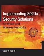 Télécharger le livre :  Implementing 802.1X Security Solutions for Wired and Wireless Networks
