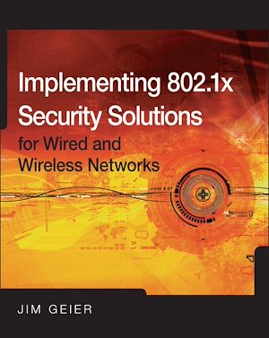 Téléchargez le livre :  Implementing 802.1X Security Solutions for Wired and Wireless Networks