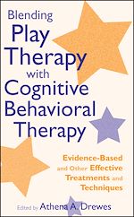 Télécharger le livre :  Blending Play Therapy with Cognitive Behavioral Therapy
