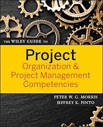 Télécharger le livre :  The Wiley Guide to Project Organization and Project Management Competencies