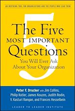 Télécharger le livre :  The Five Most Important Questions You Will Ever Ask About Your Organization