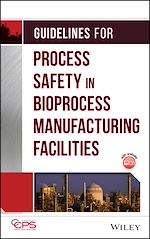Télécharger le livre :  Guidelines for Process Safety in Bioprocess Manufacturing Facilities