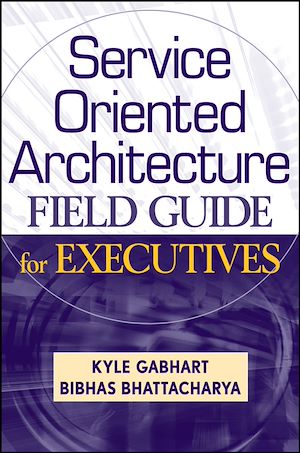 Téléchargez le livre :  Service Oriented Architecture Field Guide for Executives