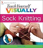 Télécharger le livre :  Teach Yourself VISUALLY Sock Knitting