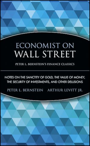 Téléchargez le livre :  Economist on Wall Street (Peter L. Bernstein's Finance Classics)