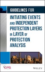 Télécharger le livre :  Guidelines for Initiating Events and Independent Protection Layers in Layer of Protection Analysis
