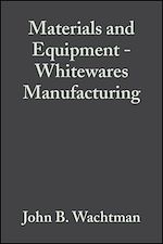 Télécharger le livre :  Materials and Equipment - Whitewares Manufacturing, Volume 14, Issue 1/2