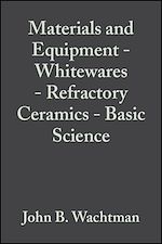 Télécharger le livre :  Materials and Equipment - Whitewares - Refractory Ceramics - Basic Science, Volume 16, Issue 1