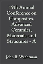 Télécharger le livre :  19th Annual Conference on Composites, Advanced Ceramics, Materials, and Structures - A, Volume 16, Issue 4