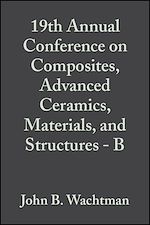 Télécharger le livre :  19th Annual Conference on Composites, Advanced Ceramics, Materials, and Structures - B, Volume 16, Issue 5