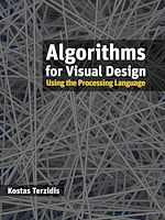 Télécharger le livre :  Algorithms for Visual Design Using the Processing Language