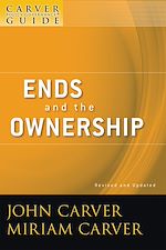 Télécharger le livre :  A Carver Policy Governance Guide, Ends and the Ownership