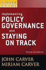 Télécharger le livre :  A Carver Policy Governance Guide, Implementing Policy Governance and Staying on Track