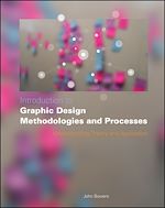 Télécharger le livre :  Introduction to Graphic Design Methodologies and Processes