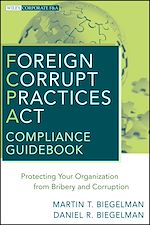 Télécharger le livre :  Foreign Corrupt Practices Act Compliance Guidebook