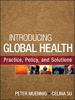 Download this eBook Introducing Global Health: Practice, Policy, and Solutions