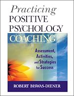Télécharger le livre :  Practicing Positive Psychology Coaching