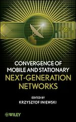Télécharger le livre :  Convergence of Mobile and Stationary Next-Generation Networks