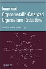 Télécharger le livre :  Ionic and Organometallic-Catalyzed Organosilane Reductions