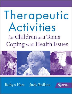 Téléchargez le livre :  Therapeutic Activities for Children and Teens Coping with Health Issues