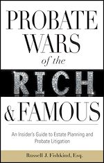 Télécharger le livre :  Probate Wars of the Rich and Famous