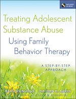 Télécharger le livre :  Treating Adolescent Substance Abuse Using Family Behavior Therapy