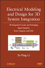 Télécharger le livre :  Electrical Modeling and Design for 3D System Integration