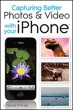 Télécharger le livre :  Capturing Better Photos and Video with your iPhone