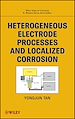 Télécharger le livre :  Heterogeneous Electrode Processes and Localized Corrosion