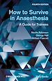 Télécharger le livre :  How to Survive in Anaesthesia