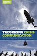 Télécharger le livre :  Theorizing Crisis Communication