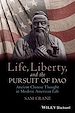 Télécharger le livre :  Life, Liberty, and the Pursuit of Dao