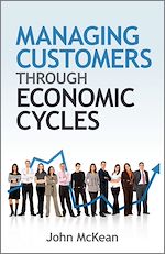 Télécharger le livre :  Managing Customers Through Economic Cycles