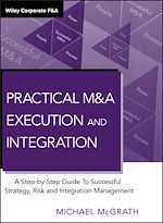 Télécharger le livre :  Practical M&A Execution and Integration