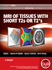 Télécharger le livre :  MRI of Tissues with Short T2s or T2*s