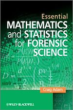 Télécharger le livre :  Essential Mathematics and Statistics for Forensic Science