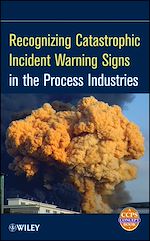 Télécharger le livre :  Recognizing Catastrophic Incident Warning Signs in the Process Industries