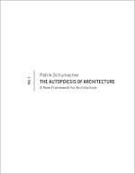 Télécharger le livre :  The Autopoiesis of Architecture, Volume I