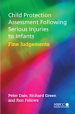 Télécharger le livre :  Child Protection Assessment Following Serious Injuries to Infants