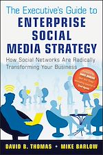 Télécharger le livre :  The Executive's Guide to Enterprise Social Media Strategy